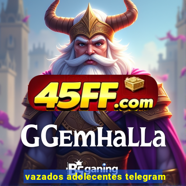 vazados adolecentes telegram